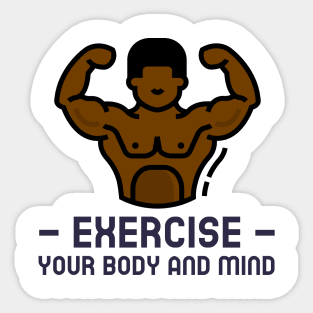 Exercise your body and mind - self care Sticker